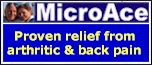 MicroAce - Proven relief from arthritic & back pain