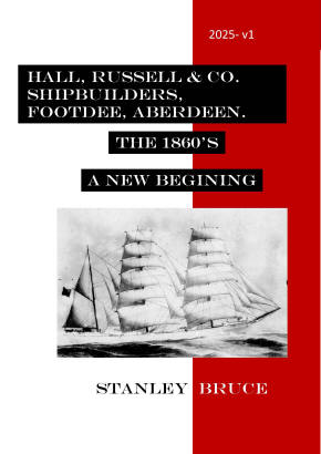 Hall, Russell & Co., Shipbuilders, FOOTDEE, Aberdeen. THE 1860’s A NEW BEGINING By Stanley Bruce