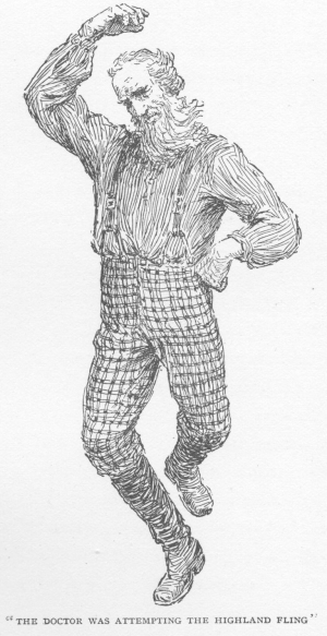 doctor was attempting the Highland fling