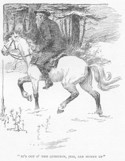 Its oot o the question, Jess, sae hurry up, lass