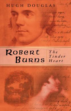 Robert Burns: The Tinder Heart