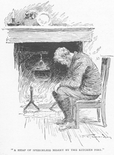 a heap of speechless misery by the kitchen fire